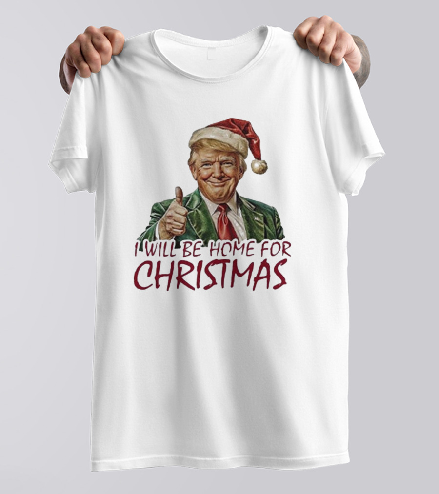 I Will Be Home For Christmas Santa Hat Thumbs Up T-Shirt