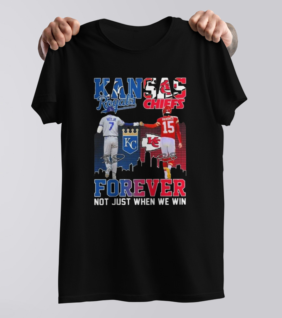 Kansas Royals Chiefs Witt Jr. Mahomes Signatures Forever Not Just When We Win T-Shirt
