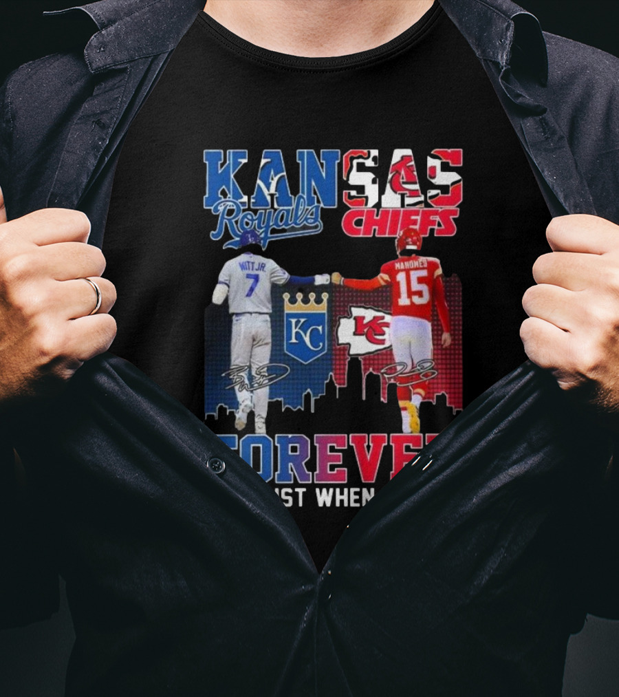 Kansas Royals Chiefs Witt Jr. Mahomes Signatures Forever Not Just When We Win T-Shirt