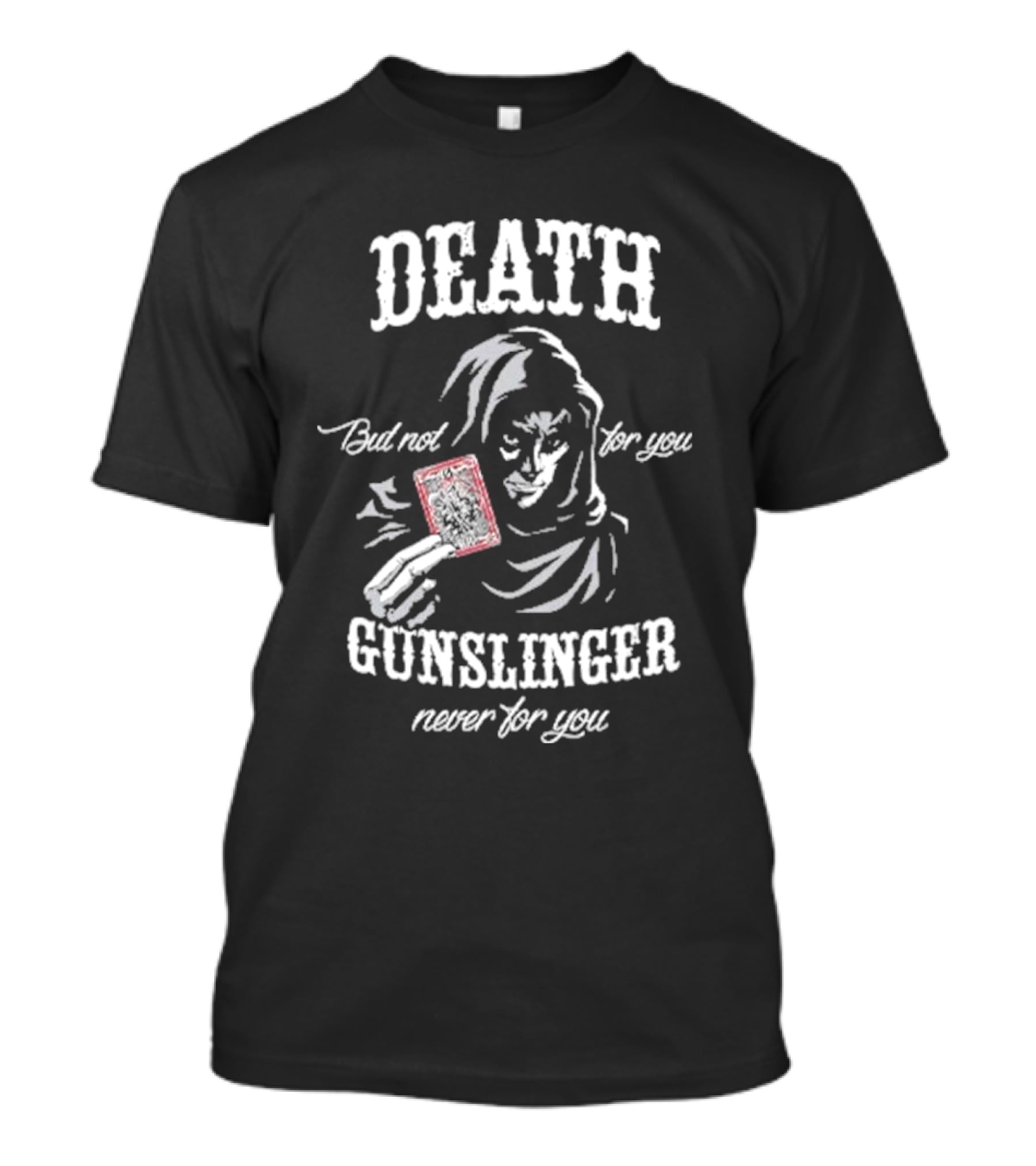 Death But Not For You Gunslinger Never For You Stephen King Card Holder T-Shirt