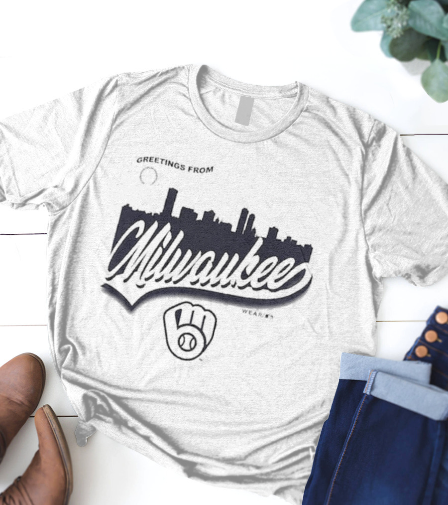 Greetings From Milwaukee Brewers Skyline Wear ᐩ 3 T-Shirt