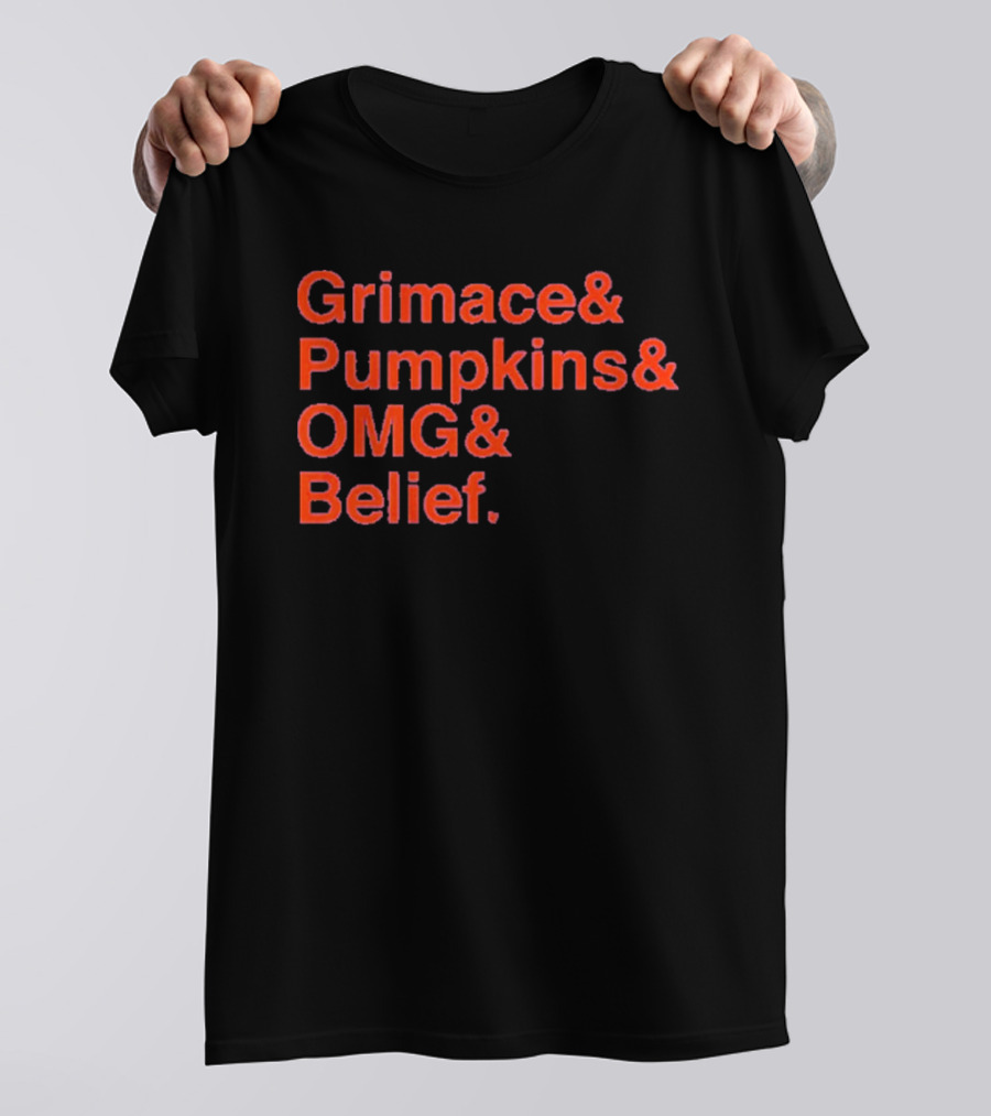 Grimace And Pumpkins And OMG And Belief T-Shirt
