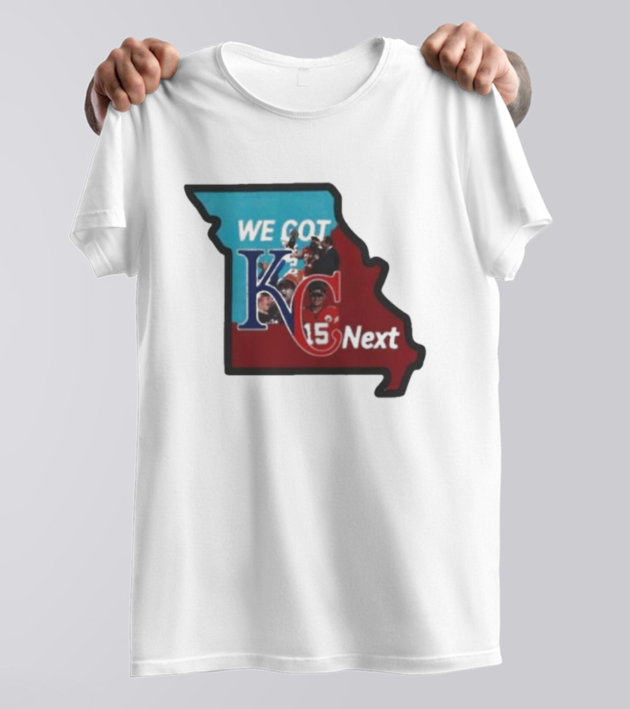 We Got KC Next Kansas City Chiefs Royals Combo 15 NFL T-Shirt