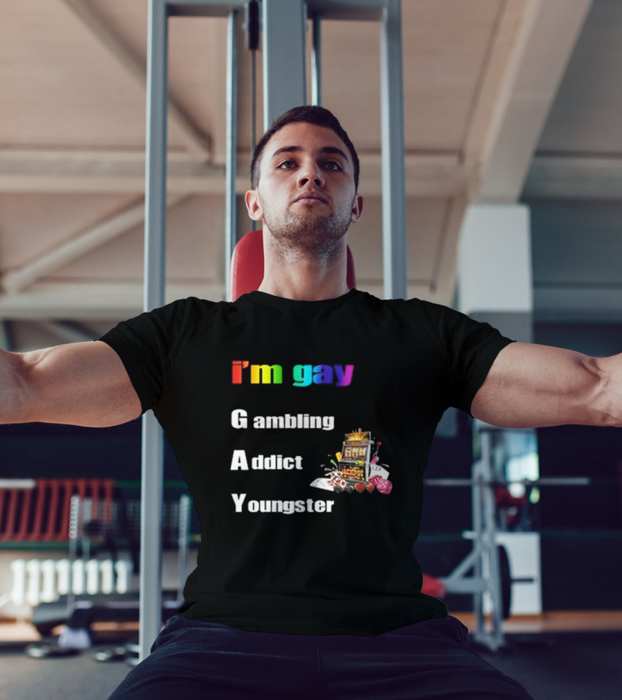 I'm Gay Gambling Addict Youngster Slot Machine Poker Cards T-Shirt