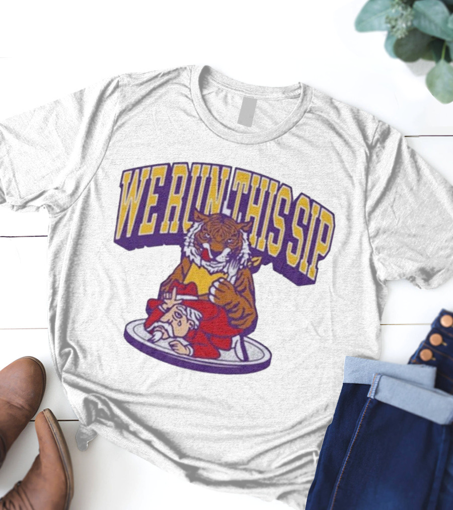 We Run This Sip Tiger Dominance Over Rival Mascot T-Shirt