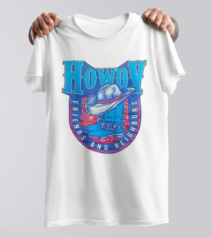 Howdy Friends And Neighbors Cowboy Hat And Boots T-Shirt
