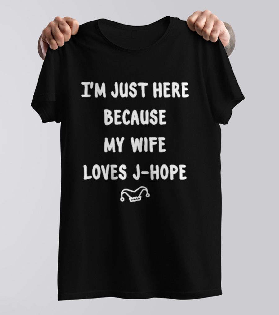 I’m Just Here Because My Wife Loves J-Hope Jester Hat T-Shirt