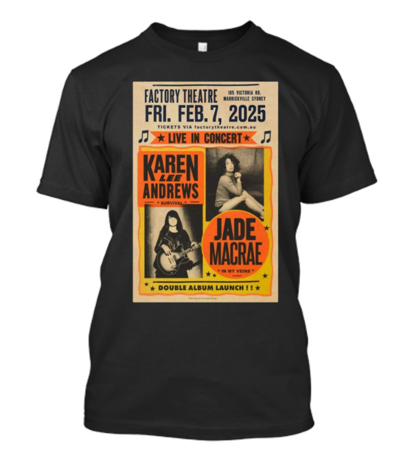 Factory Theatre Feb 7 2025 Live In Concert Karen Lee Andrews Jade Macrae Double Album Launch Marrickville Sydney T-Shirt