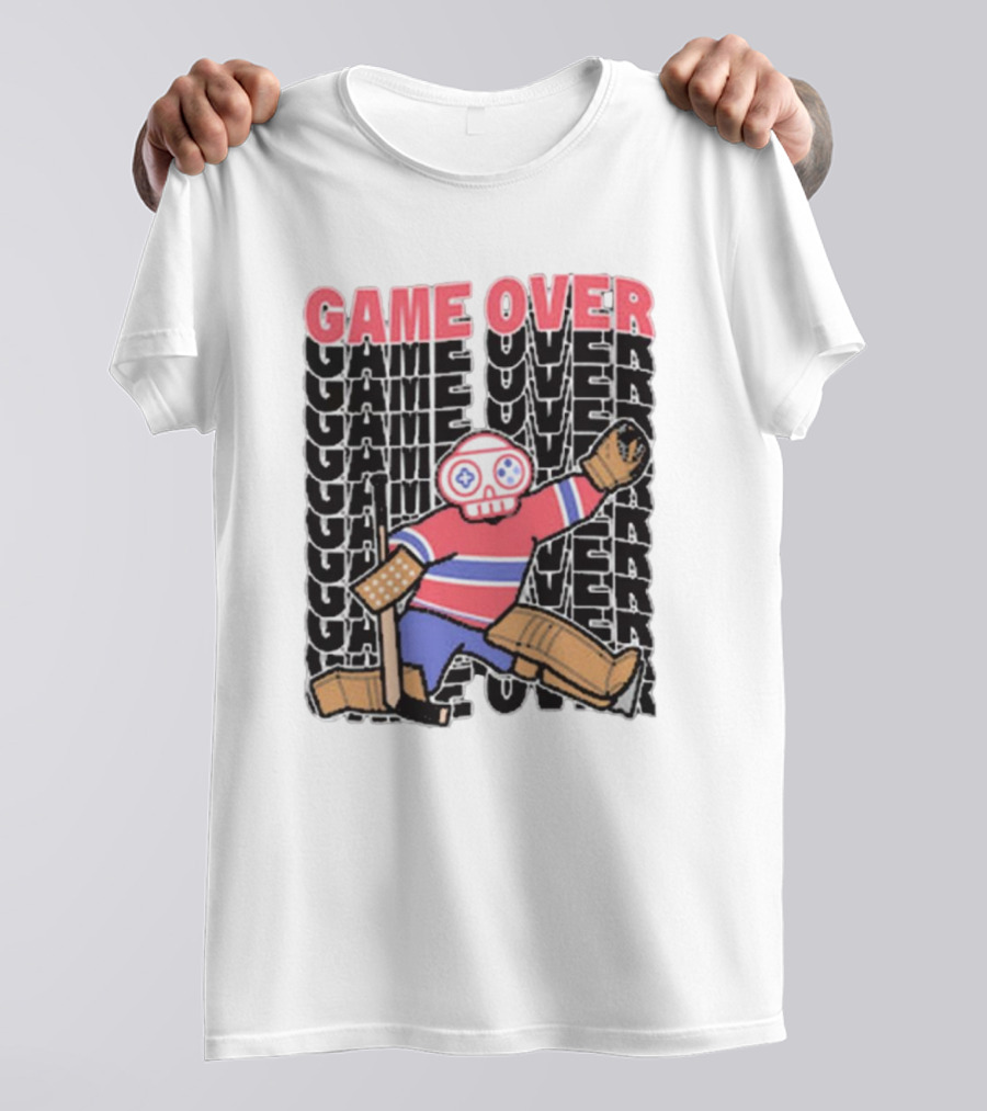 Game Over Montreal Goalie Live And Die Hockey Spirit T-Shirt