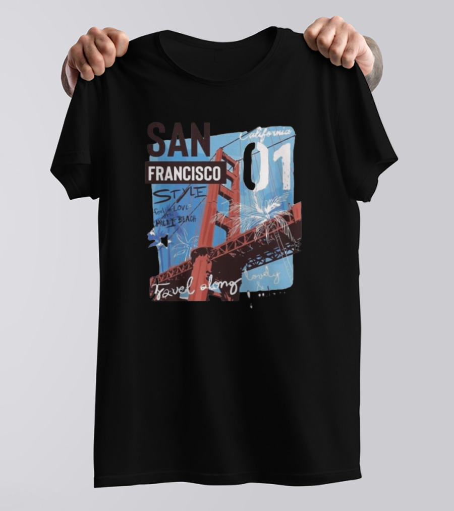 San Francisco California 01 Style Travel Along Lovely Bridge Text Graphics T-Shirt