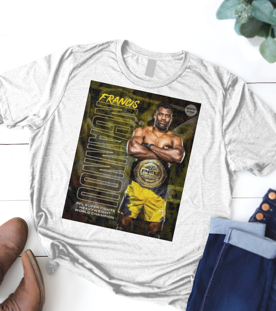 Francis Ngannou PFL Super Fights Heavyweight World Champion MMA Belt T-Shirt