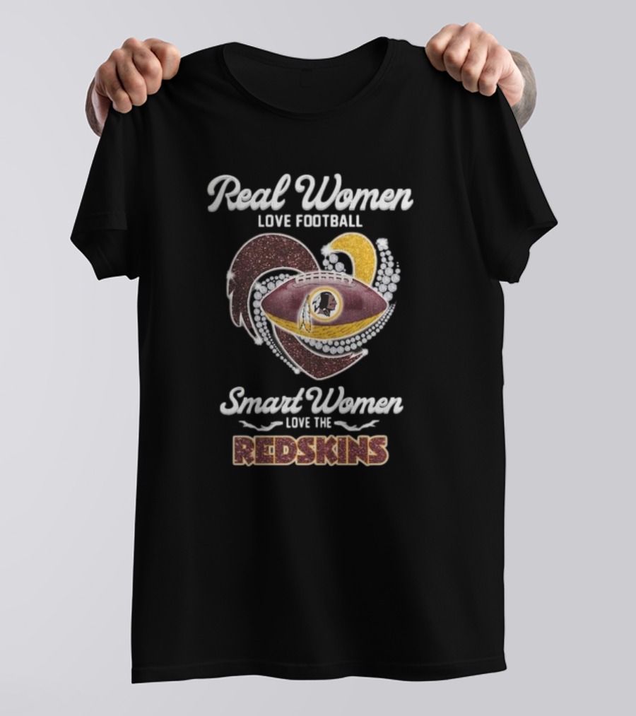 Real Women Love Football Smart Women Love The Redskins T-Shirt