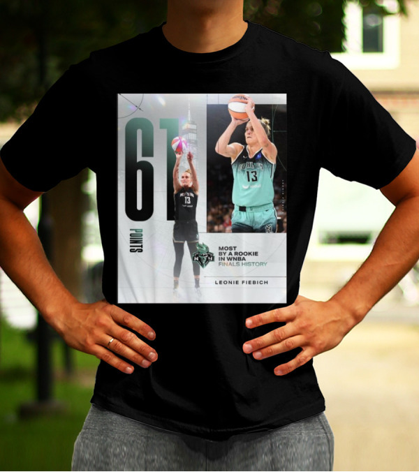 Leonie Fiebich 61 Points Most By A Rookie New York Liberty WNBA Finals History T-Shirt