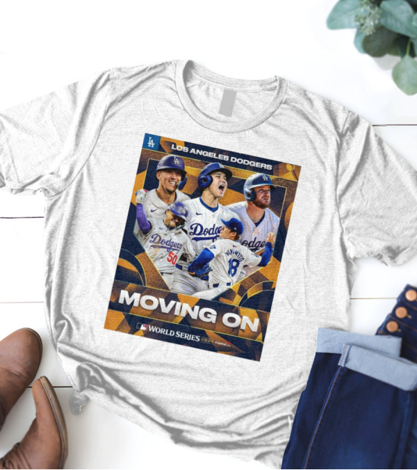 Los Angeles Dodgers Moving On MLB World Series T-Shirt