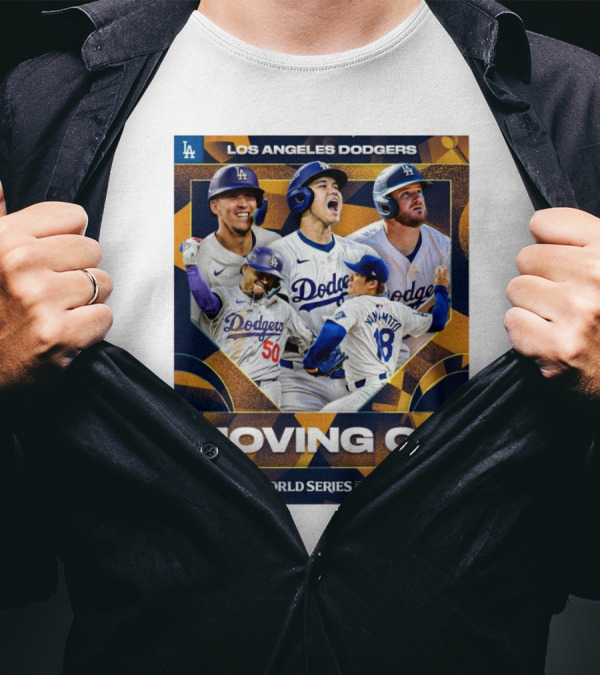 Los Angeles Dodgers Moving On MLB World Series T-Shirt
