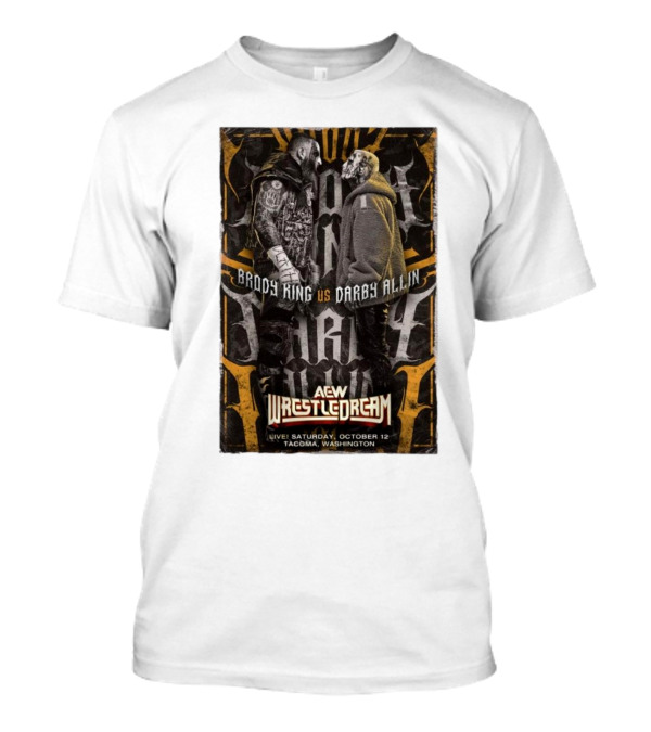 Brody King Vs Darby Allin AEW Wrestledream Live Saturday October 12 Tacoma Washington T-Shirt