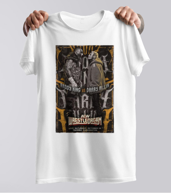 Brody King Vs Darby Allin AEW Wrestledream Live Saturday October 12 Tacoma Washington T-Shirt