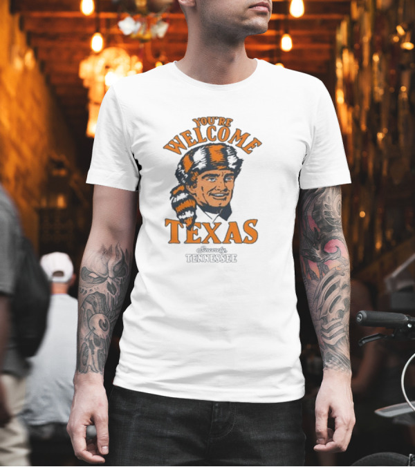 You’re Welcome Texas Sincerely Tennessee Vols Davy Crockett T-Shirt