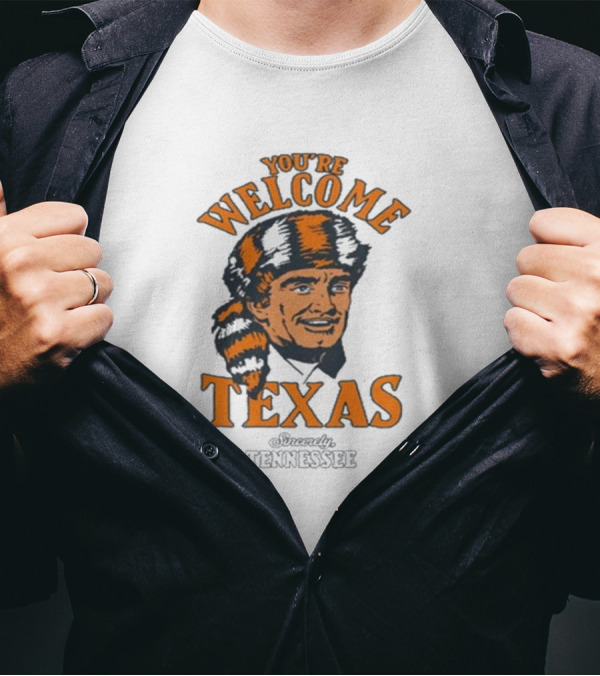 You’re Welcome Texas Sincerely Tennessee Vols Davy Crockett T-Shirt