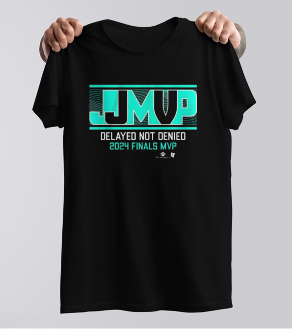 JJ MVP Delayed Not Denied 2024 Finals MVP New York Liberty WNBA T-Shirt