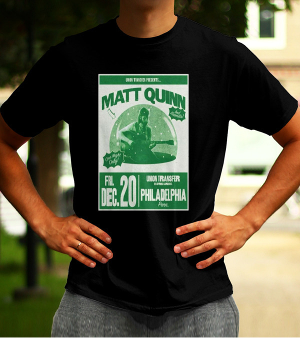 Matt Quinn And Friends Live At Union Transfer Philadelphia Fri Dec 20 T-Shirt