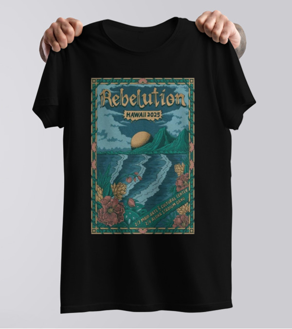 Rebelution Hawaii 2025 Tour February 7 Maui Arts And Cultural Center 8 Aloha Stadium Oahu T-Shirt