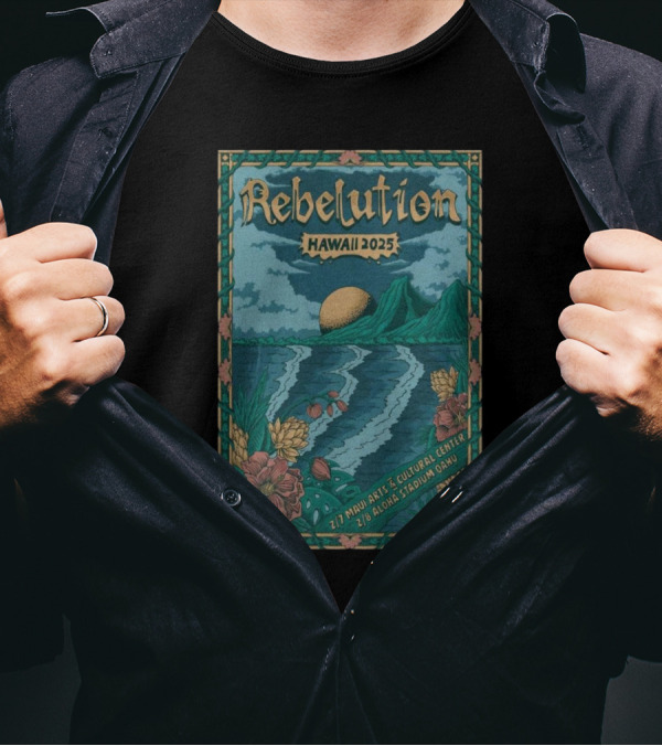 Rebelution Hawaii 2025 Tour February 7 Maui Arts And Cultural Center 8 Aloha Stadium Oahu T-Shirt