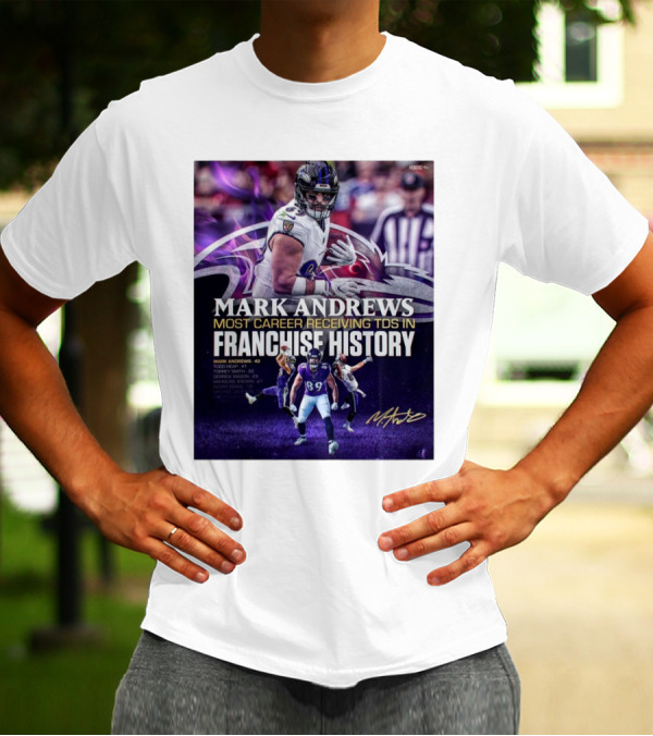 Baltimore Ravens Mark Andrews 89 Most Career Receiving TDs In Franchise History Signature Ravens T-Shirt