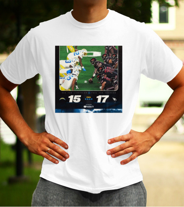 Final Score Los Angeles Chargers 15-17 Arizona Cardinals See The Lightning Feel The Thunder T-Shirt