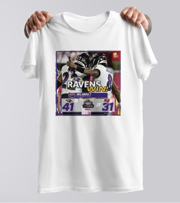 Ravens Win NFL Week 7 October 21 2024 Baltimore 41 – 31 Buccaneers Final T-Shirt
