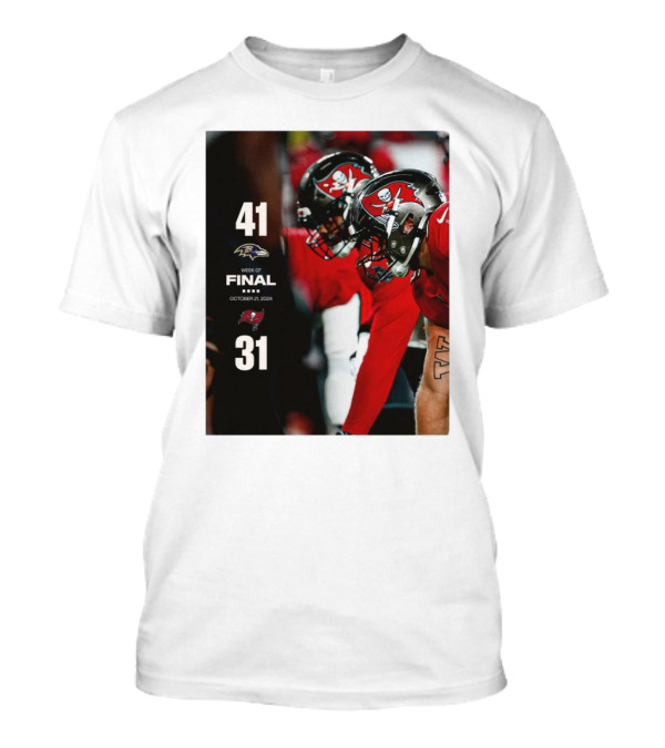 Baltimore Ravens Vs. Tampa Bay Buccaneers Final Week 7 Score 41-31 October 21, T-Shirt