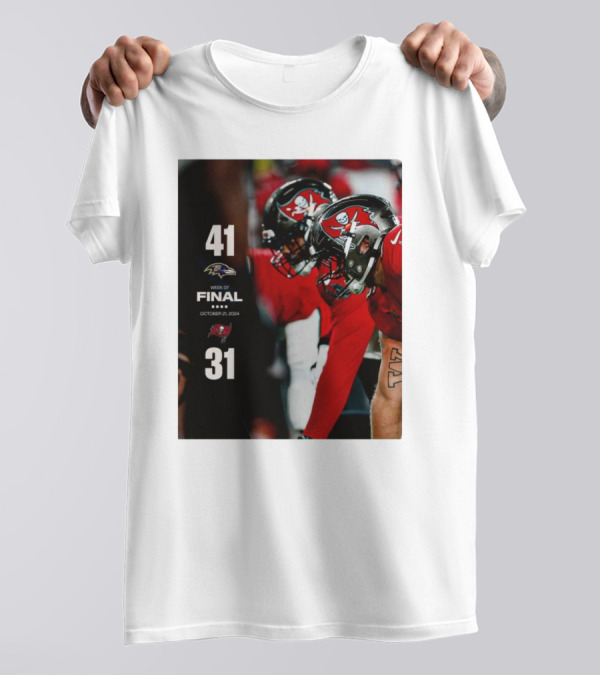 Baltimore Ravens Vs. Tampa Bay Buccaneers Final Week 7 Score 41-31 October 21, T-Shirt