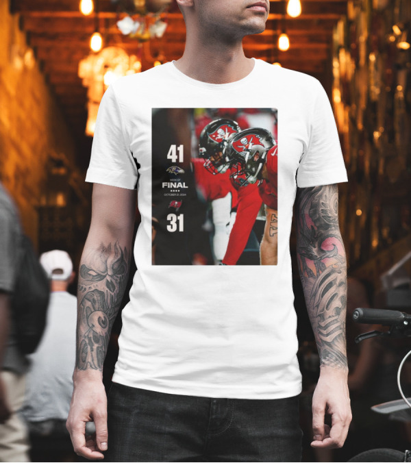 Baltimore Ravens Vs. Tampa Bay Buccaneers Final Week 7 Score 41-31 October 21, T-Shirt
