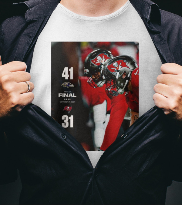Baltimore Ravens Vs. Tampa Bay Buccaneers Final Week 7 Score 41-31 October 21, T-Shirt