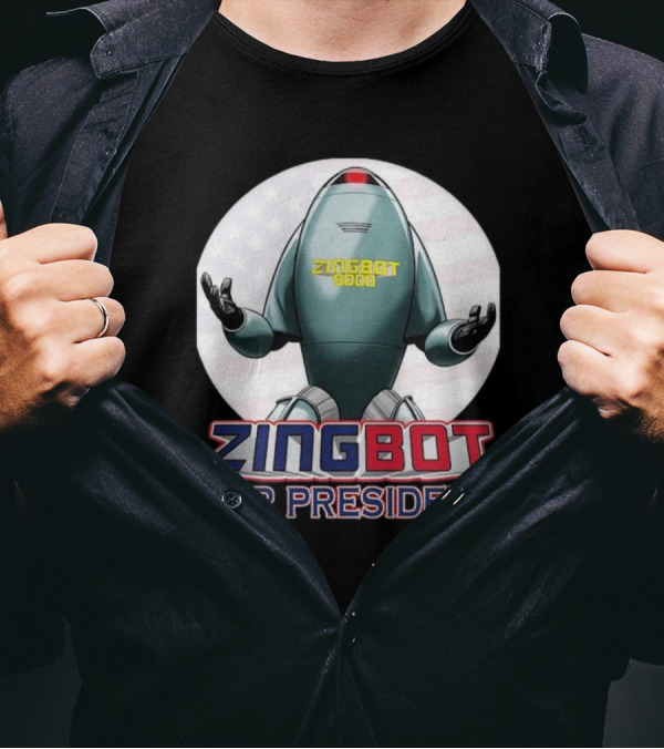 Zingbot 9000 For President 2024 Election Campaign Robot America T-Shirt