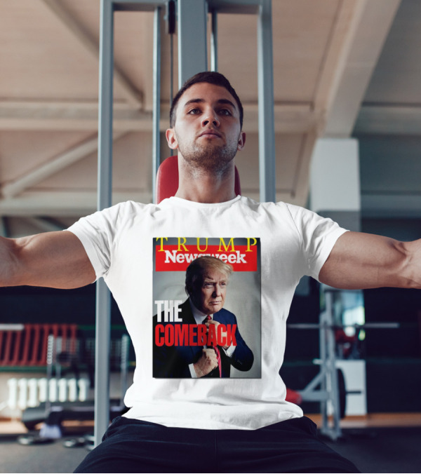 Newsweek Trump The Comeback T-Shirt