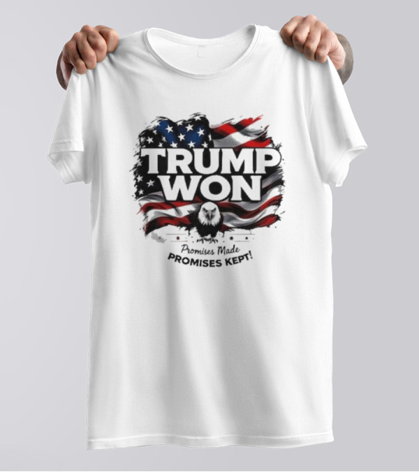 Trump Won Promises Made Promises Kept American Flag Eagle T-Shirt