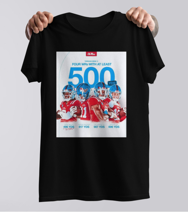 Ole Miss Rebels Football Through Week 11 Four WRs At Least 500 Yards Wells Watkins Harris III Lee 496 617 987 696 T-Shirt