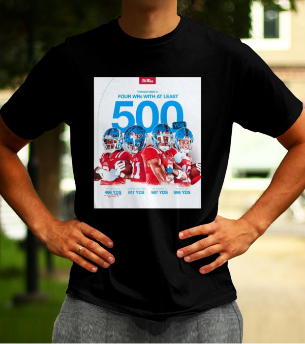 Ole Miss Rebels Football Through Week 11 Four WRs At Least 500 Yards Wells Watkins Harris III Lee 496 617 987 696 T-Shirt