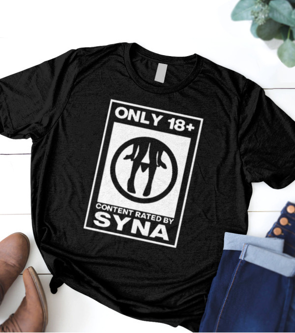 Only 18+ Content Rated By Syna T-Shirt