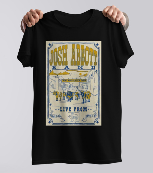 Josh Abbott Band Live From Fort Worth Stockyards January 3-4 2025 T-Shirt