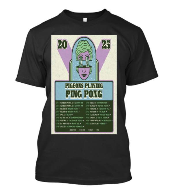 Pigeons Playing Ping Pong 2025 Tour Dates March April Steamboat Seattle Chicago Boulder Denver T-Shirt