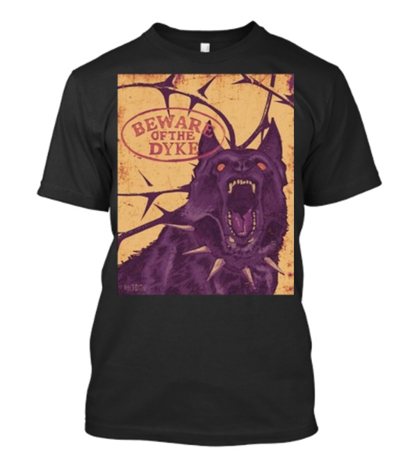 Beware Of The Dyke T-Shirt