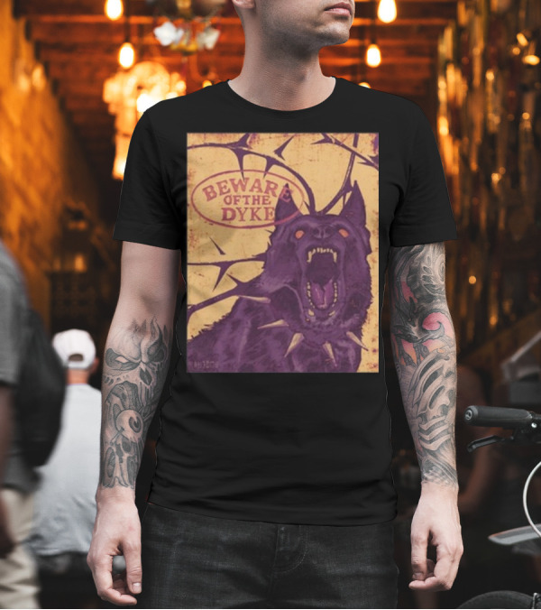 Beware Of The Dyke T-Shirt