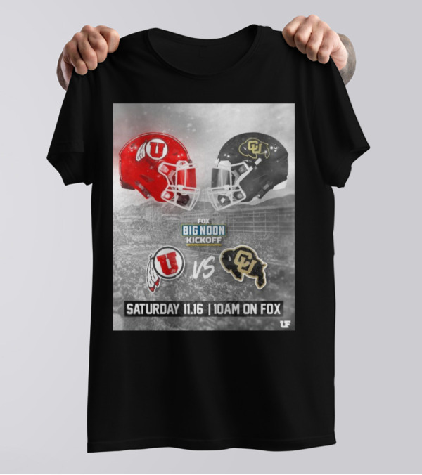 Utah Utes Vs Colorado Buffaloes Fox Big Noon Kickoff Saturday 11.16 10AM On Fox T-Shirt