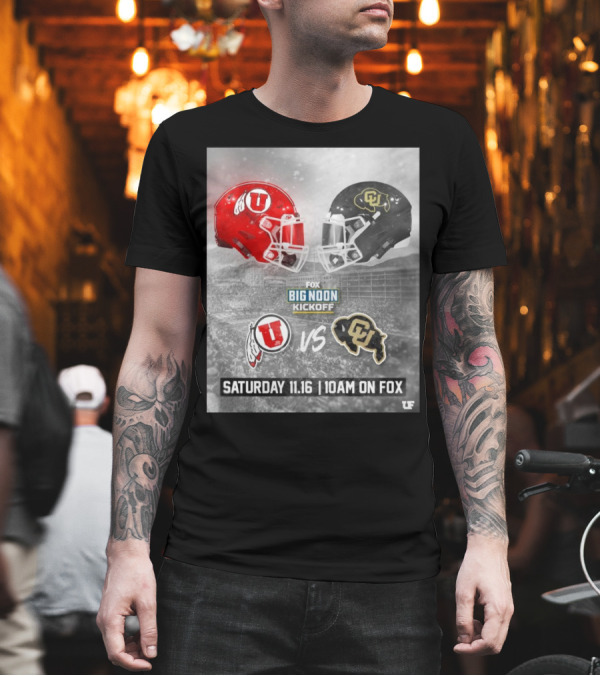 Utah Utes Vs Colorado Buffaloes Fox Big Noon Kickoff Saturday 11.16 10AM On Fox T-Shirt