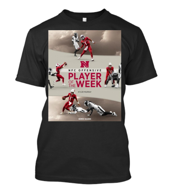 Kyler Murray NFC Offensive Player Of The Week Arizona Cardinals Bird Gang T-Shirt