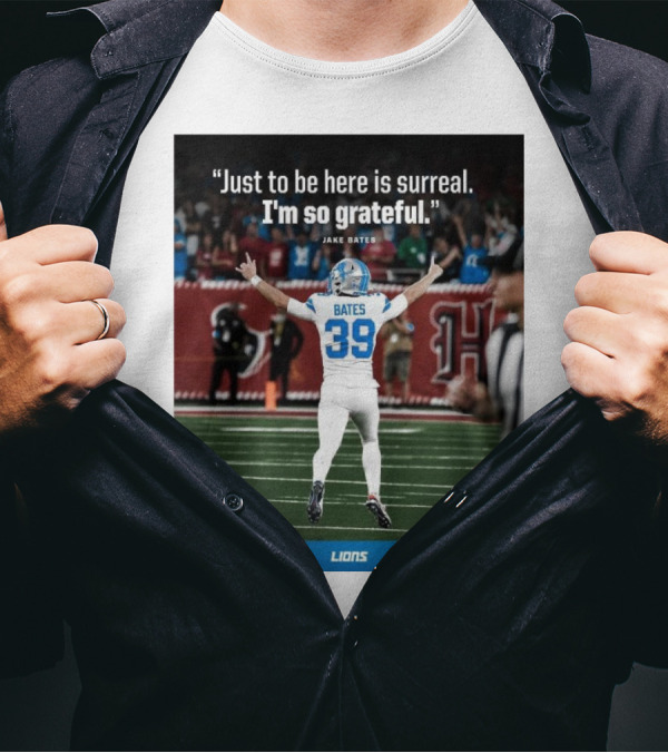 Detroit Lions NFL Jake Bates Number 39 Just To Be Here Is Surreal I’m So Grateful T-Shirt