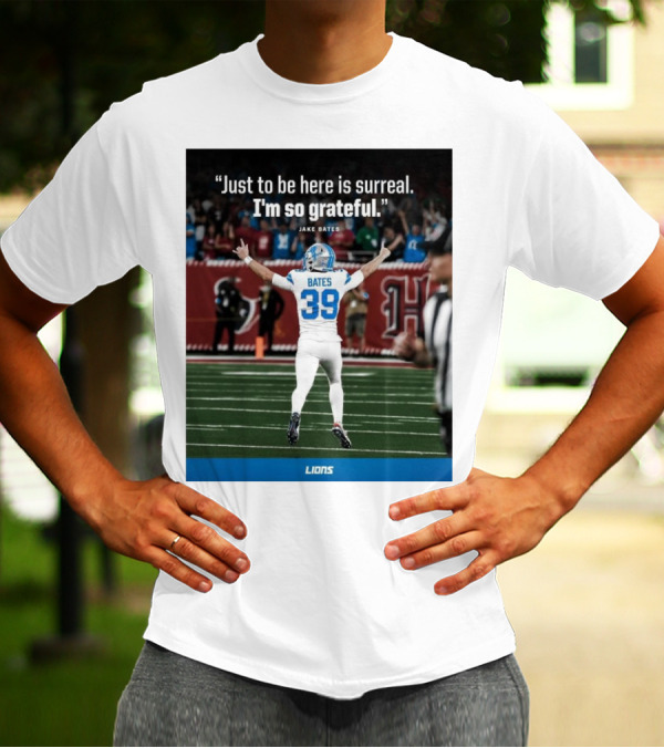 Detroit Lions NFL Jake Bates Number 39 Just To Be Here Is Surreal I’m So Grateful T-Shirt