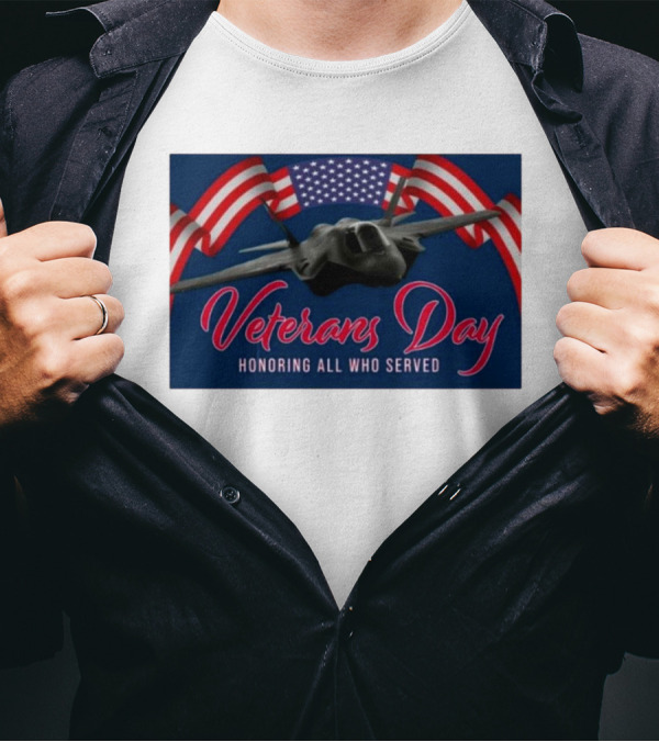 Veterans Day Honoring All Who Served F-35 American Flags T-Shirt